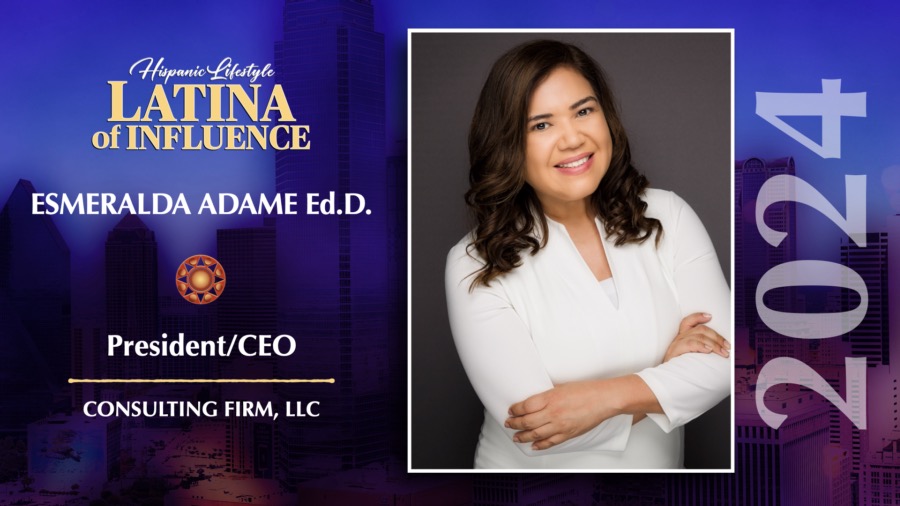 Esmeralda Adame Ed.D. | 2024 Latina of Influence