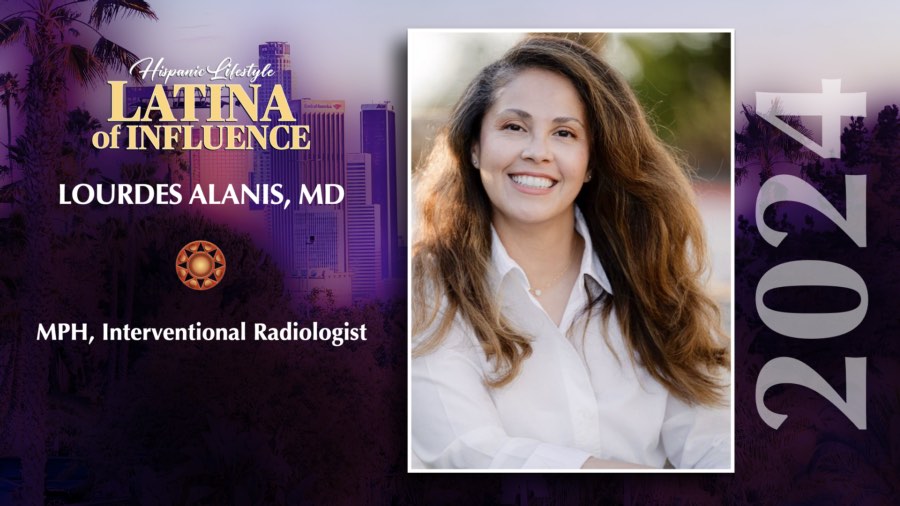 Lourdes Alanis, MD, MPH, Interventional Radiologist | 2024 Latina of Influence