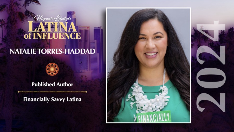 Natalie Torres-Haddad MPA, AWA | 2024 Latinas of Influence