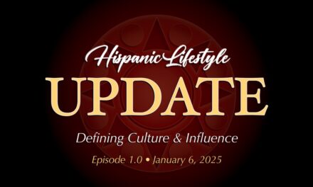 Hispanic Lifestyle Update | Ep 1.0